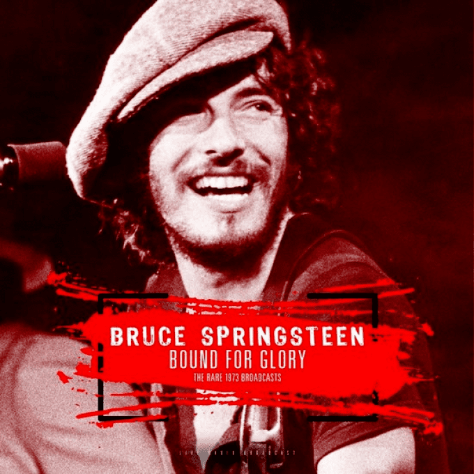 Bruce Springsteen - Bound For Glory