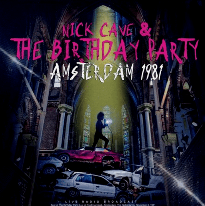 Nick Cave & The Birthday Party - Amsterdam 1981
